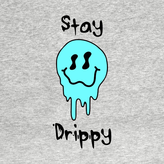 'Stay Drippy' Blue smiley face by J & M Designs